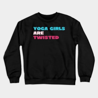 Yoga girls are twisted Crewneck Sweatshirt